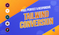 convert psd to html,figma to html,sketch to html, tailwind css, javascript,