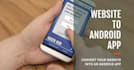 convert website to android app using webview and pwa
