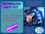 submit a guest post on a quality technology blog with do follow backlinks