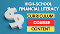 create a highschool finance literacy curriculum,content and course