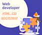 be your front end web developer using HTML,CSS and bootstrap