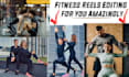 fitness reels video editing for you in best way