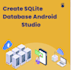 create sqlite database android studio