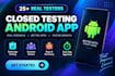 provide real testers for google play closed testing for 14 days