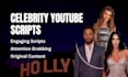 write youtube scripts on celebrity gossip and news