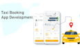 develop a custom taxi booking app for ios and android