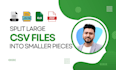 split large CSV files into smaller pieces