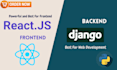 build a reactjs django full stack web app or rest API