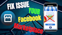 fix your facebook marketplace account issues
