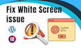 fix any kind of wordpress bugs and elementor errors fast