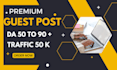 provide premium seo services guest post gbob and guest blogging