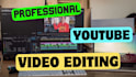 do professional youtube video editing today