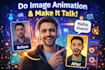 do image animation and make it to talk