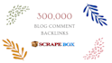 create 160,000 blog comment backlinks using scrapebox