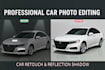 car photo editing,car retouch, reflection and image modify