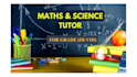 be your math and science tutor