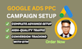 set up google ads adwords PPC campaign manage and optimize