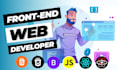 be your front end web developer html CSS javascript