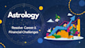 answer  career and financial challenges questions using astrology