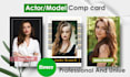 create a unique and professional actor model comp card