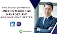 be your b2b linkedin sales manager and appointment setter