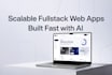 build a scalable fullstack web app with ai accelerated delivery