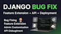 fix django bugs, errors, deployment issues and extend features