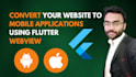 convert website to mobile apps android app  using flutter in webview