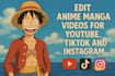 edit anime manga videos for youtube, tiktok and instagram