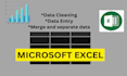 clean, merge , separate and data entry in excel