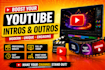 create professional youtube intro outro for your channel