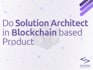 do AWS, web3 blockchain products analysis, software solution architect