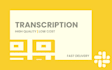 provide flawless transcription services