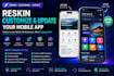 reskin customize and update your android and ios app