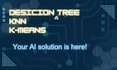 do decision tree, knn and k means analysis