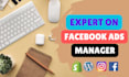 be your expert facebook ads manager