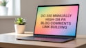 do 350 manually high da pa blog comments link building
