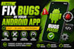 fix bugs and improve your android or ios mobile app