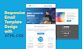 design custom responsive email template using HTML, CSS