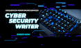 write cyber security articles, blogs, and technical content for your business