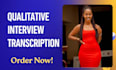 accurately do verbatim transcription for qualitative research interviews