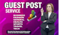 do general guest post on high da general blog with dofollow backlinks