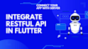 integrate restful apis in flutter app at an affordable budget