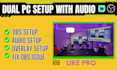 setup obs streamlabs dual PC for twitch fb yt tiktok live streaming
