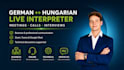 be your hungarian and german interpreter for live meetings and calls