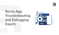 be debugging and troubleshooting you remix shopify app