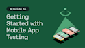 do qa testing of your android and ios app
