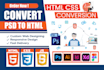 professional PSD, xd, figma to HTML conversion for responsive websites