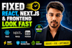 fix urgent react, nextjs and frontend bugs in 24h