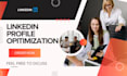 professionally create and optimize linkedin profile to boost your career